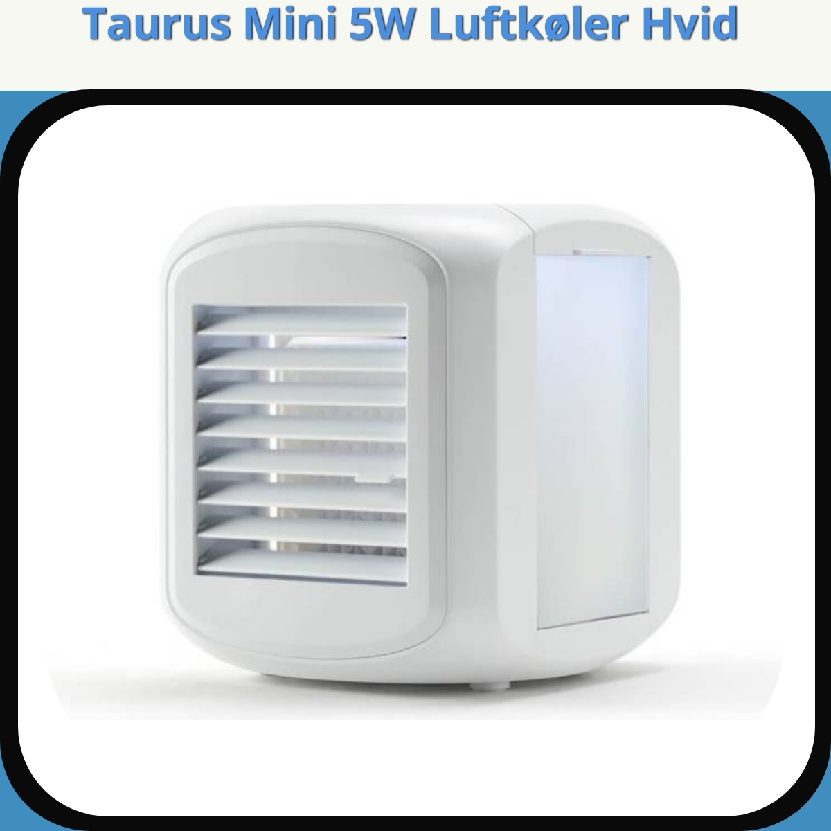 Anmeldelse af Taurus Mini 5W Luftkøler Hvid