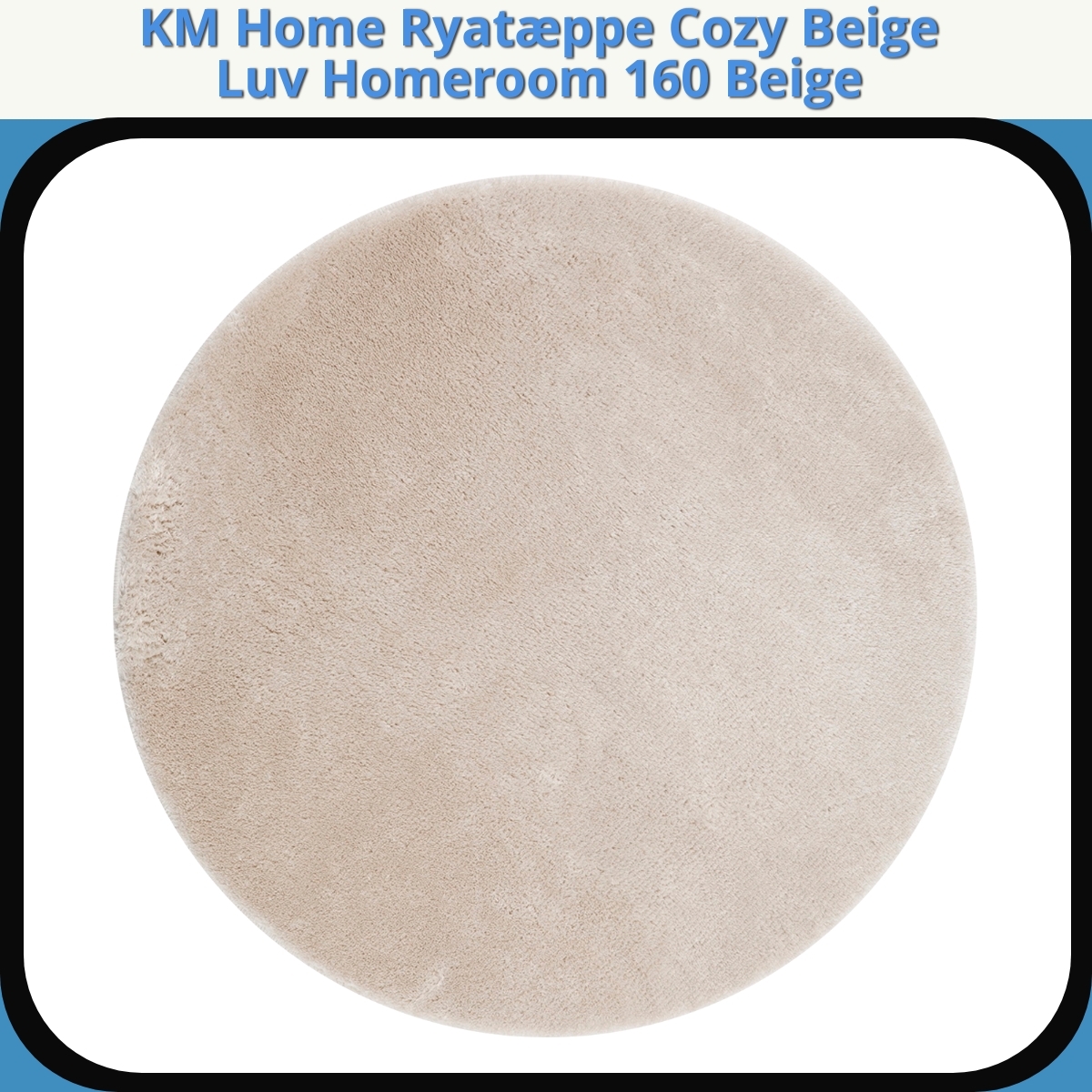 Anmeldelse af KM Home Ryatæppe Cozy Beige Luv Homeroom 160 Beige