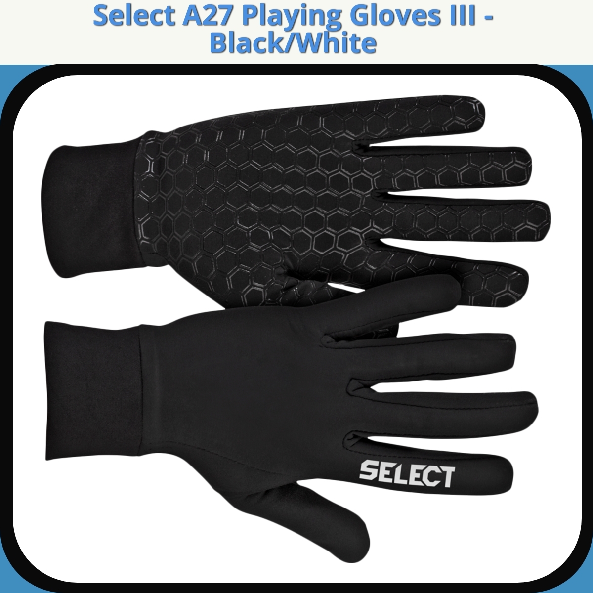Anmeldelse af Select A27 Playing Gloves III - Black/White
