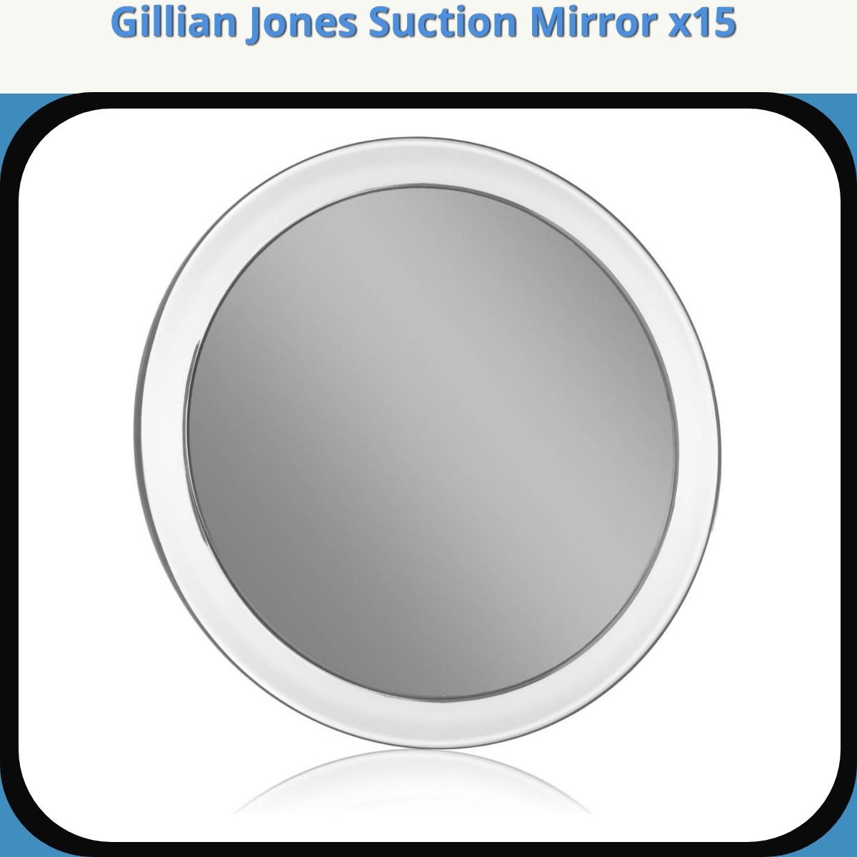 Anmeldelse af Gillian Jones Suction Mirror x15