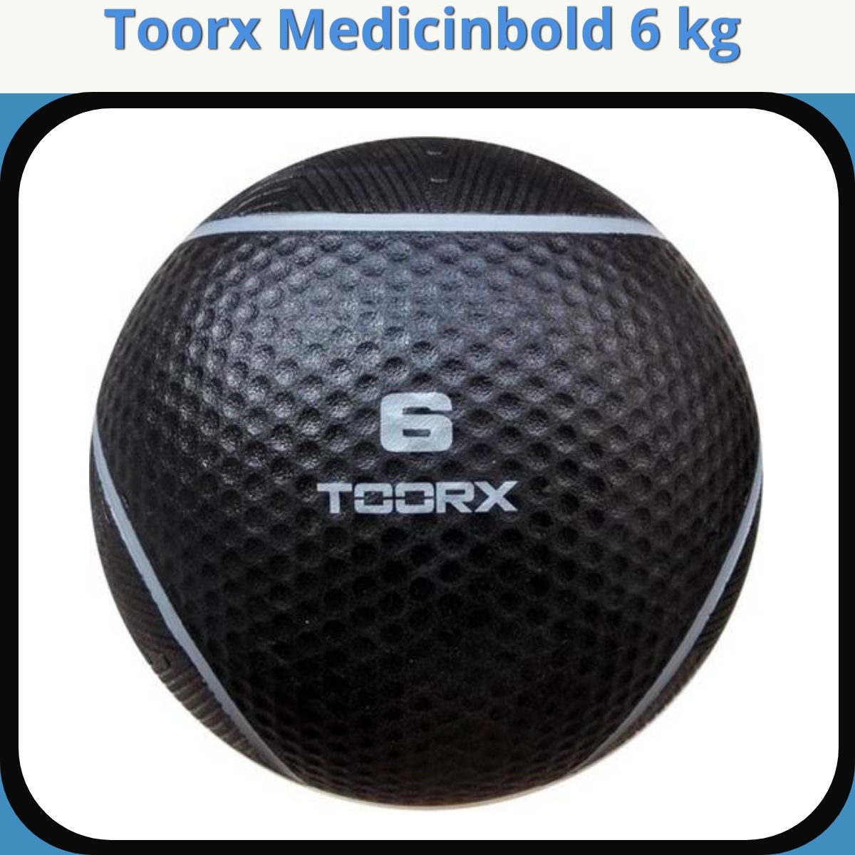 Anmeldelse af Toorx Medicinbold 6 kg