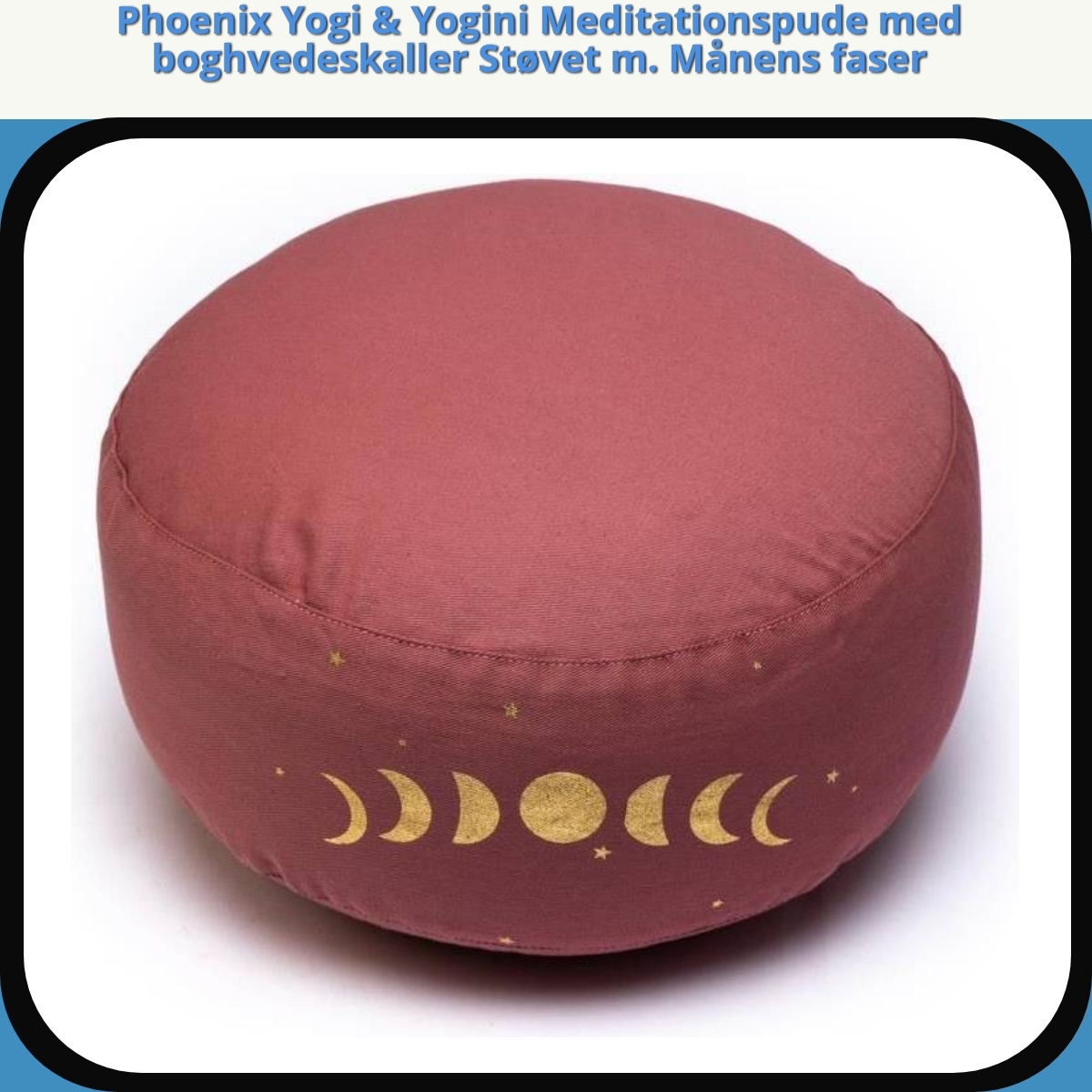 Anmeldelse af Phoenix Yogi & Yogini Meditationspude med boghvedeskaller Støvet m. Månens faser