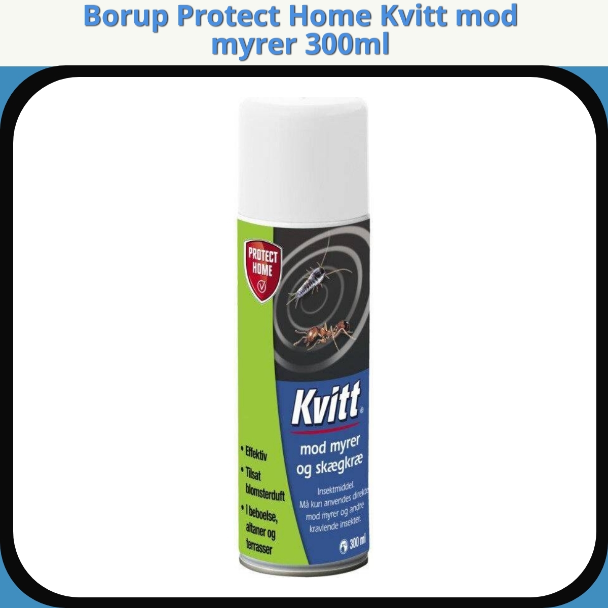 Anmeldelse af Borup Protect Home Kvitt mod myrer 300ml