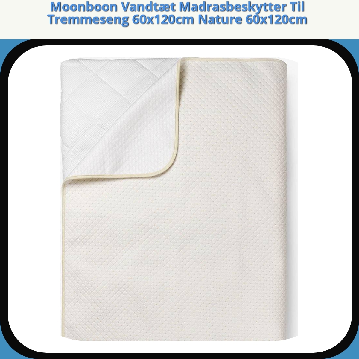 Anmeldelse af Moonboon Vandtæt Madrasbeskytter Til Tremmeseng 60x120cm Nature 60x120cm