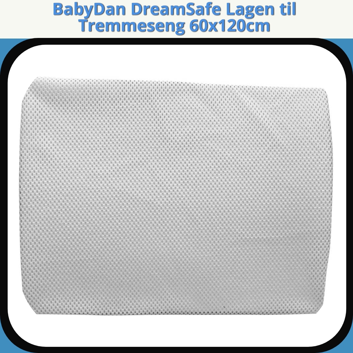 Anmeldelse af BabyDan DreamSafe Lagen til Tremmeseng 60x120cm