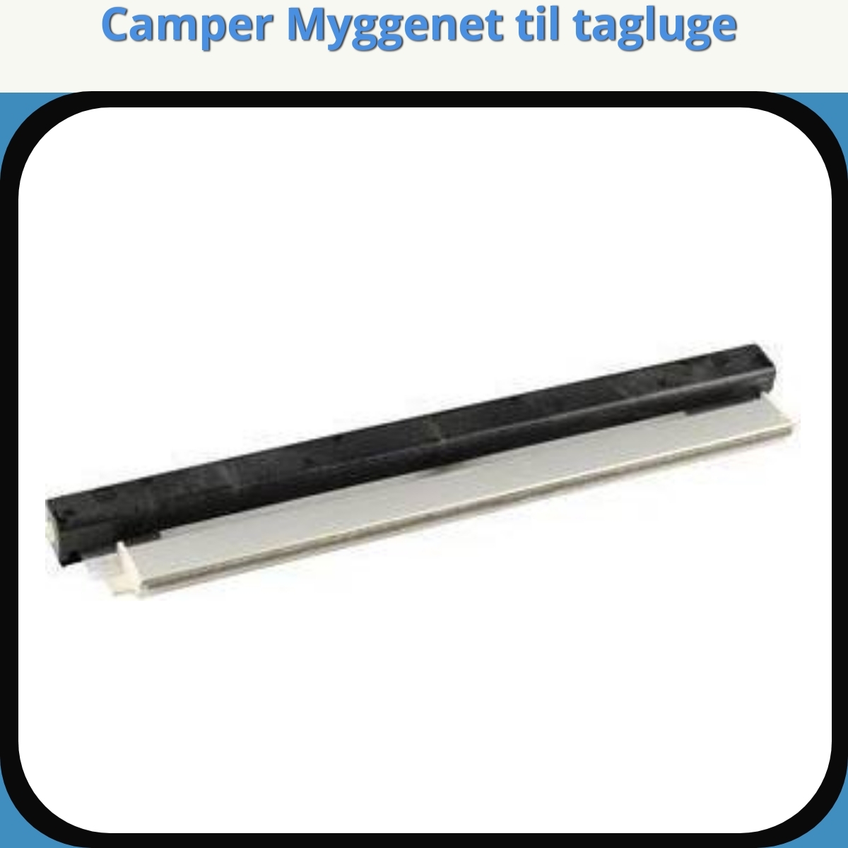 Anmeldelse af Camper Myggenet til tagluge