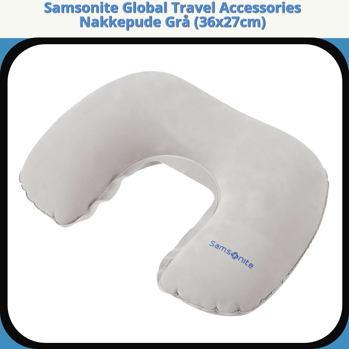 Anmeldelse af Samsonite Global Travel Accessories Nakkepude Grå (36x27cm)