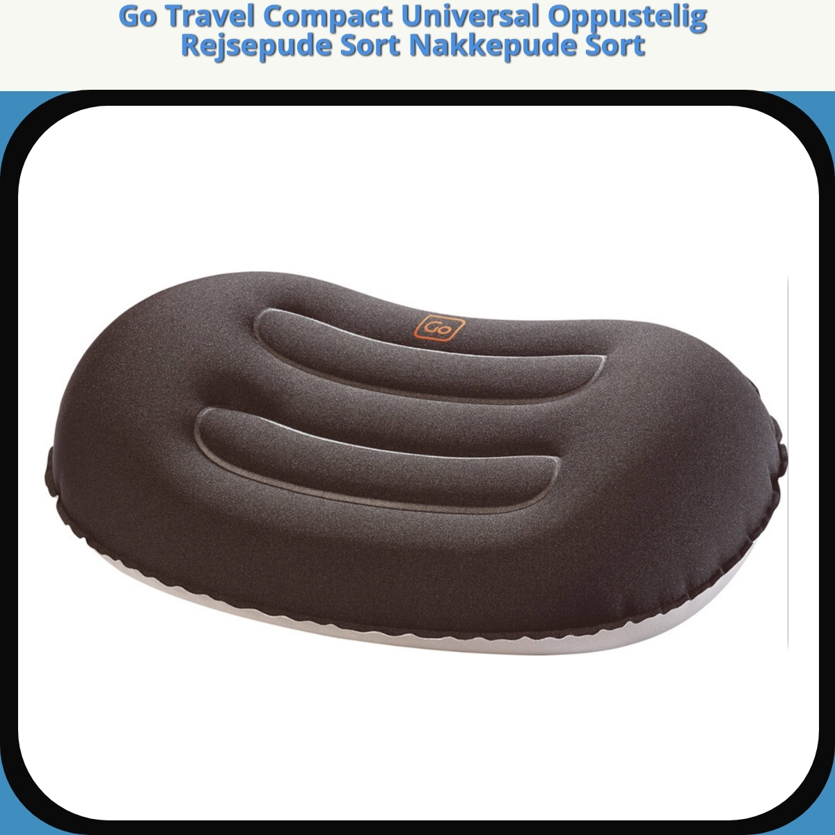Anmeldelse af Go Travel Compact Universal Oppustelig Rejsepude Sort Nakkepude Sort