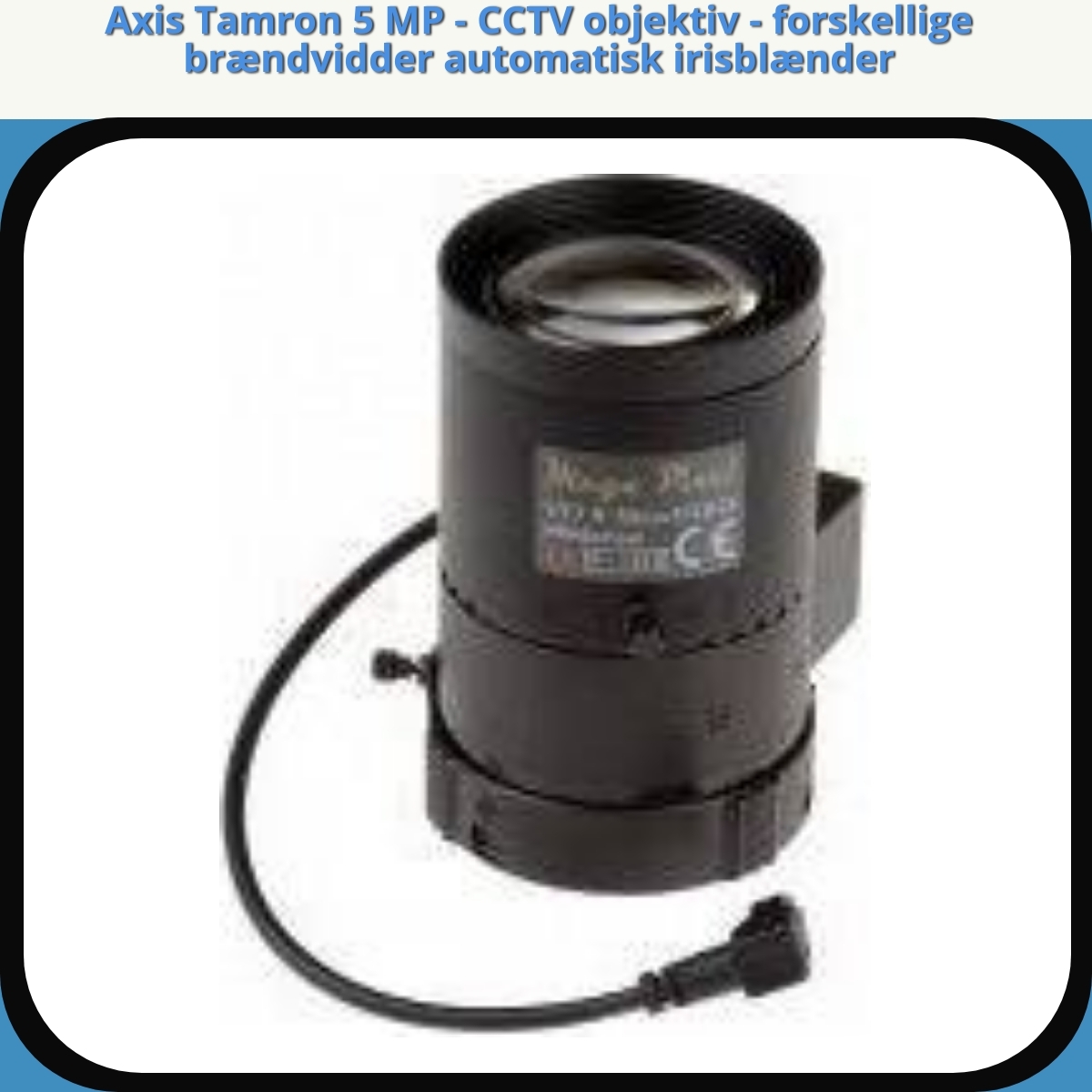 Anmeldelse af Axis Tamron 5 MP - CCTV objektiv - forskellige brændvidder automatisk irisblænder