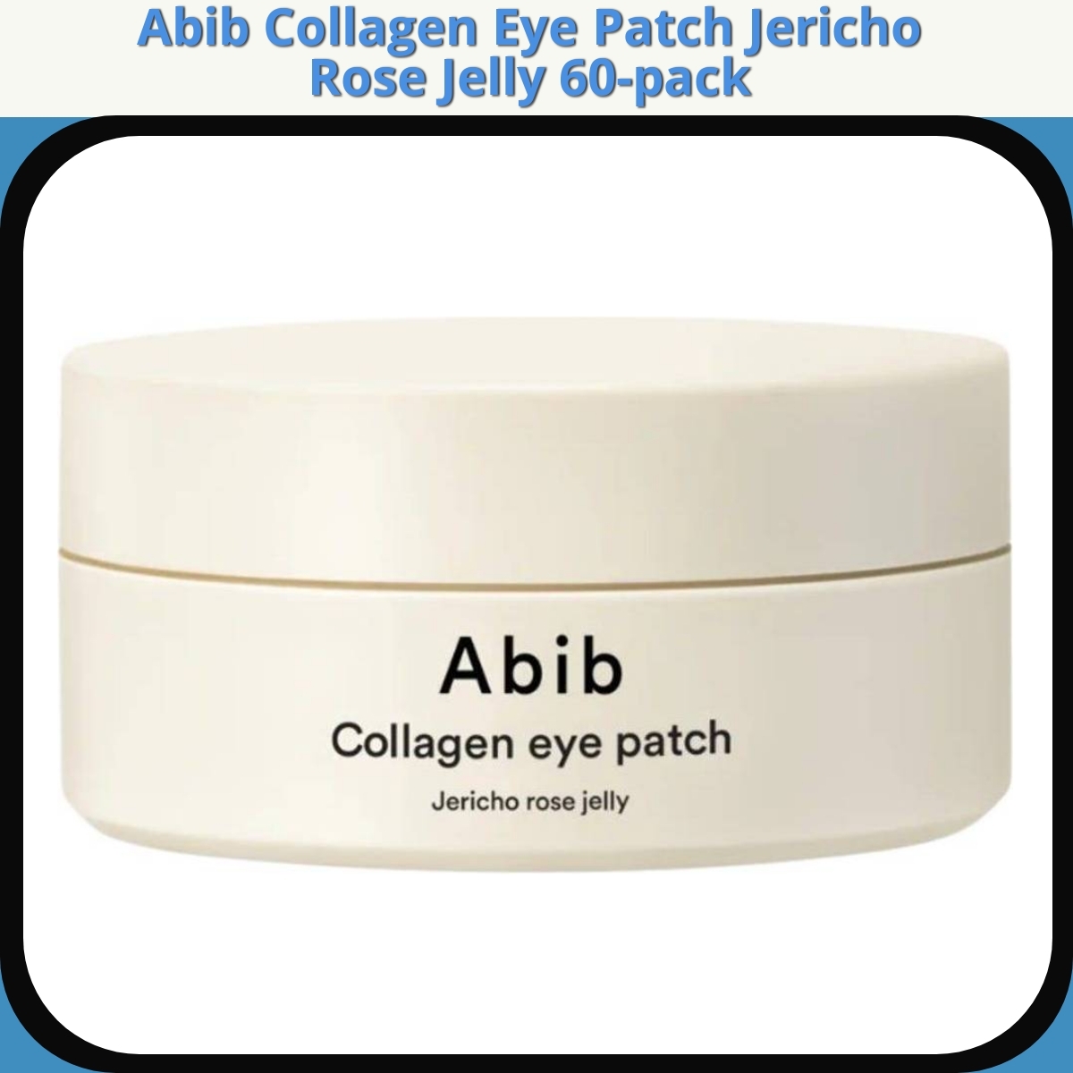 Anmeldelse af Abib Collagen Eye Patch Jericho Rose Jelly 60-pack