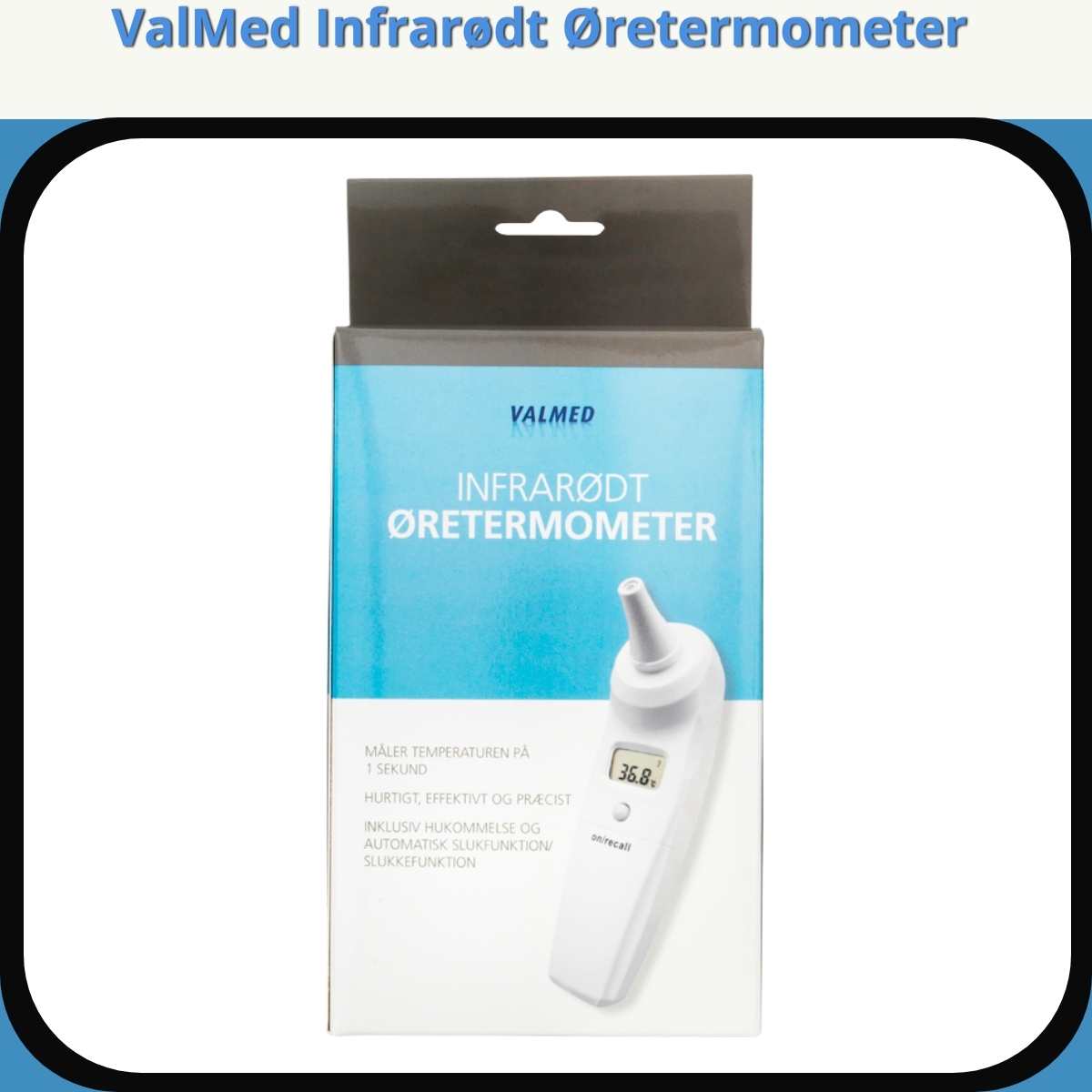 Anmeldelse af ValMed Infrarødt Øretermometer
