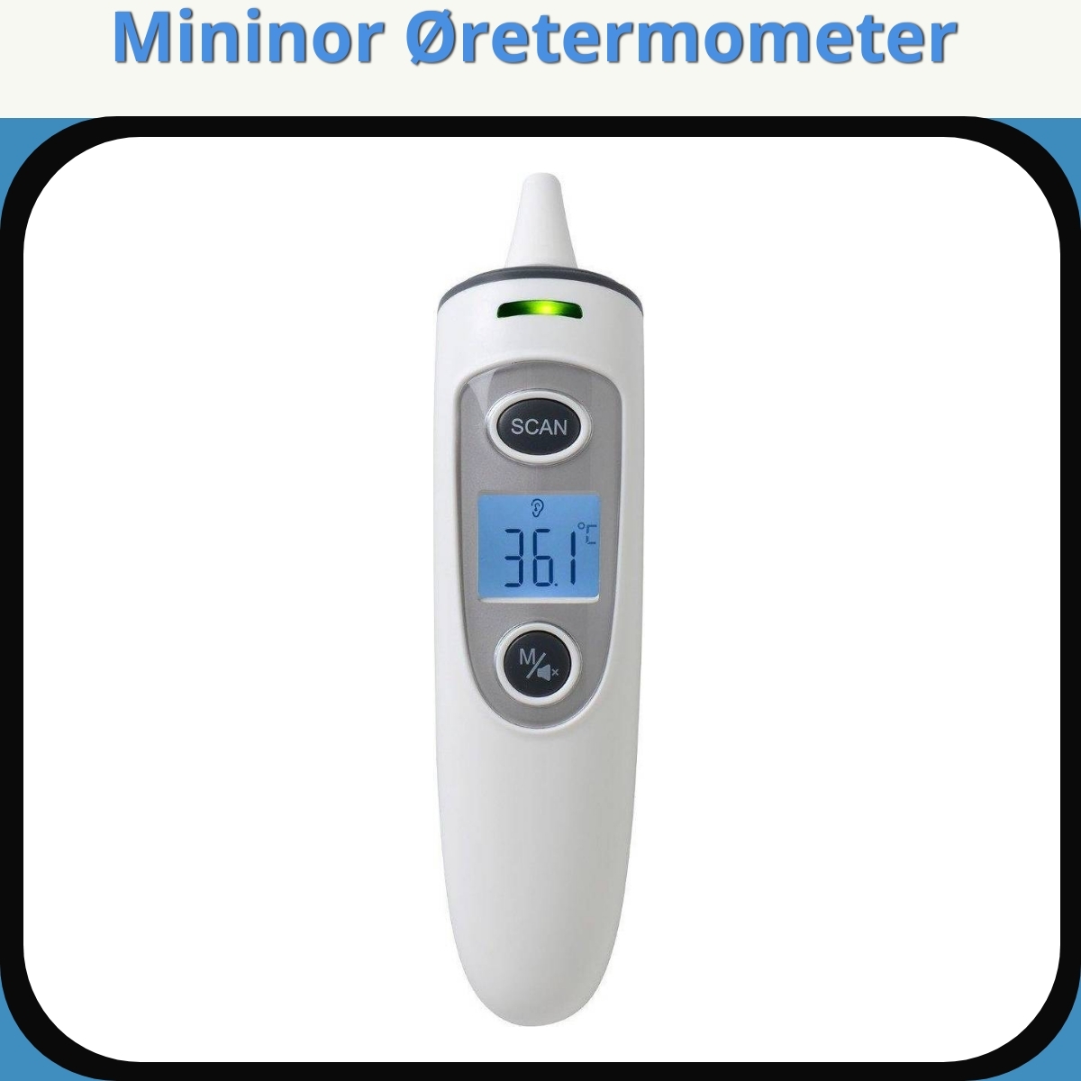 Anmeldelse af Mininor Øretermometer