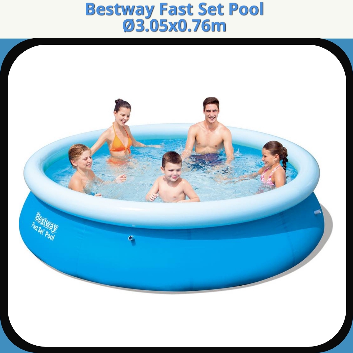 Anmeldelse af Bestway Fast Set Pool Ø3.05x0.76m