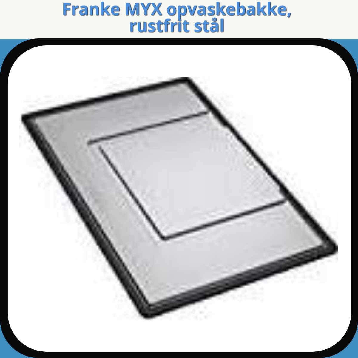Anmeldelse af Franke MYX opvaskebakke, rustfrit stål