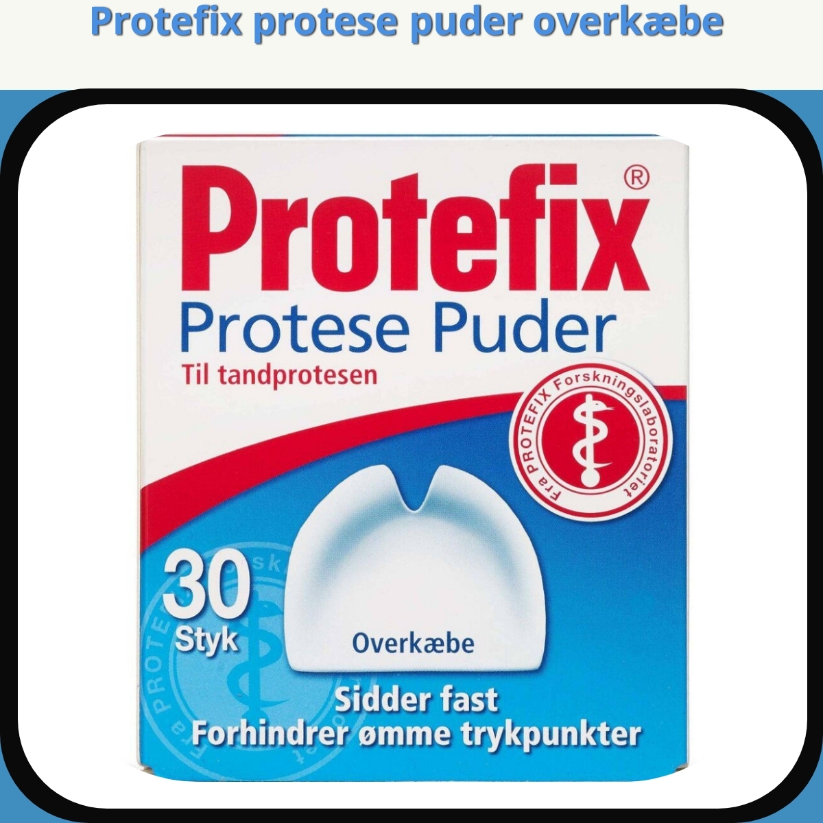 Anmeldelse af Protefix protese puder overkæbe