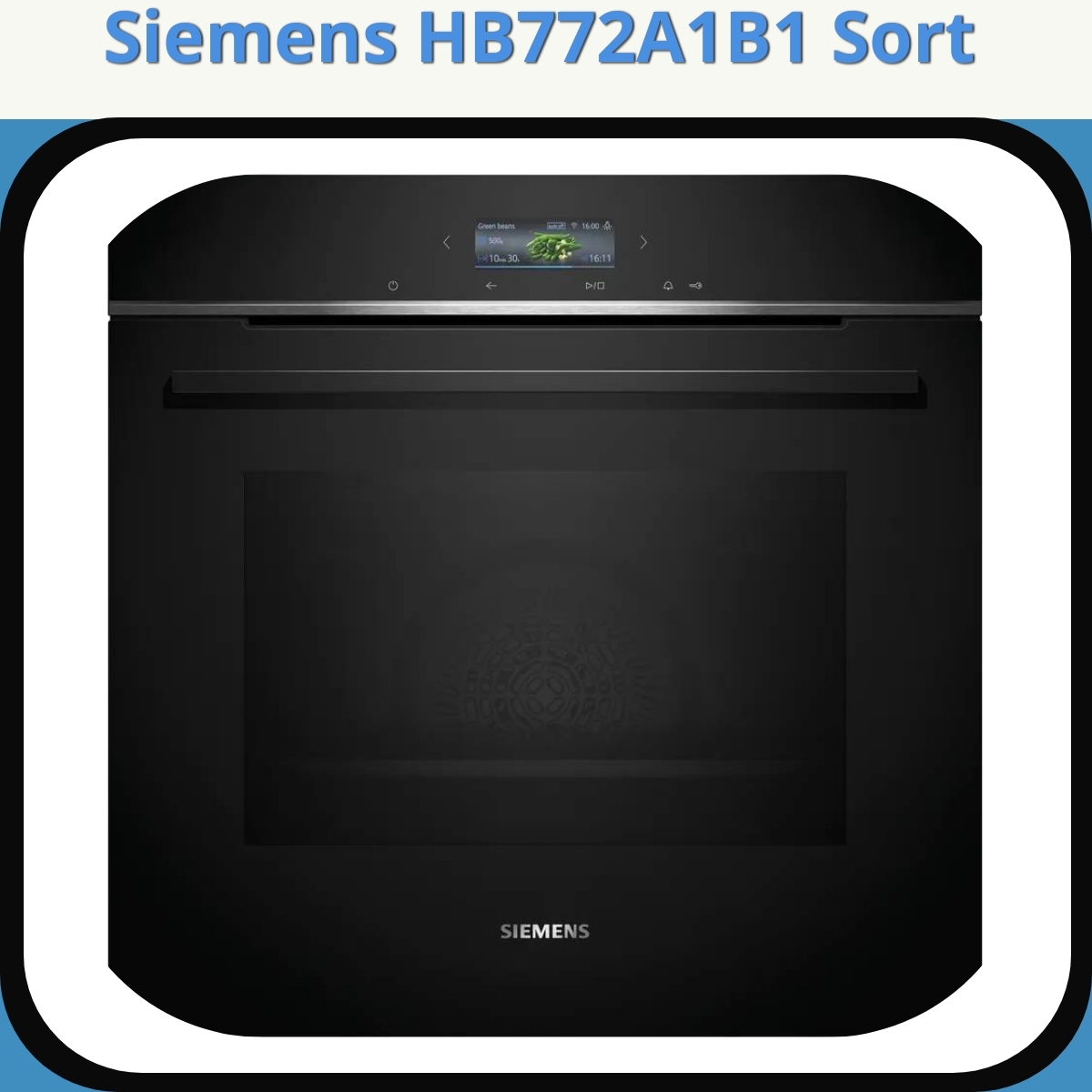 Anmeldelse af Siemens HB772A1B1 Sort