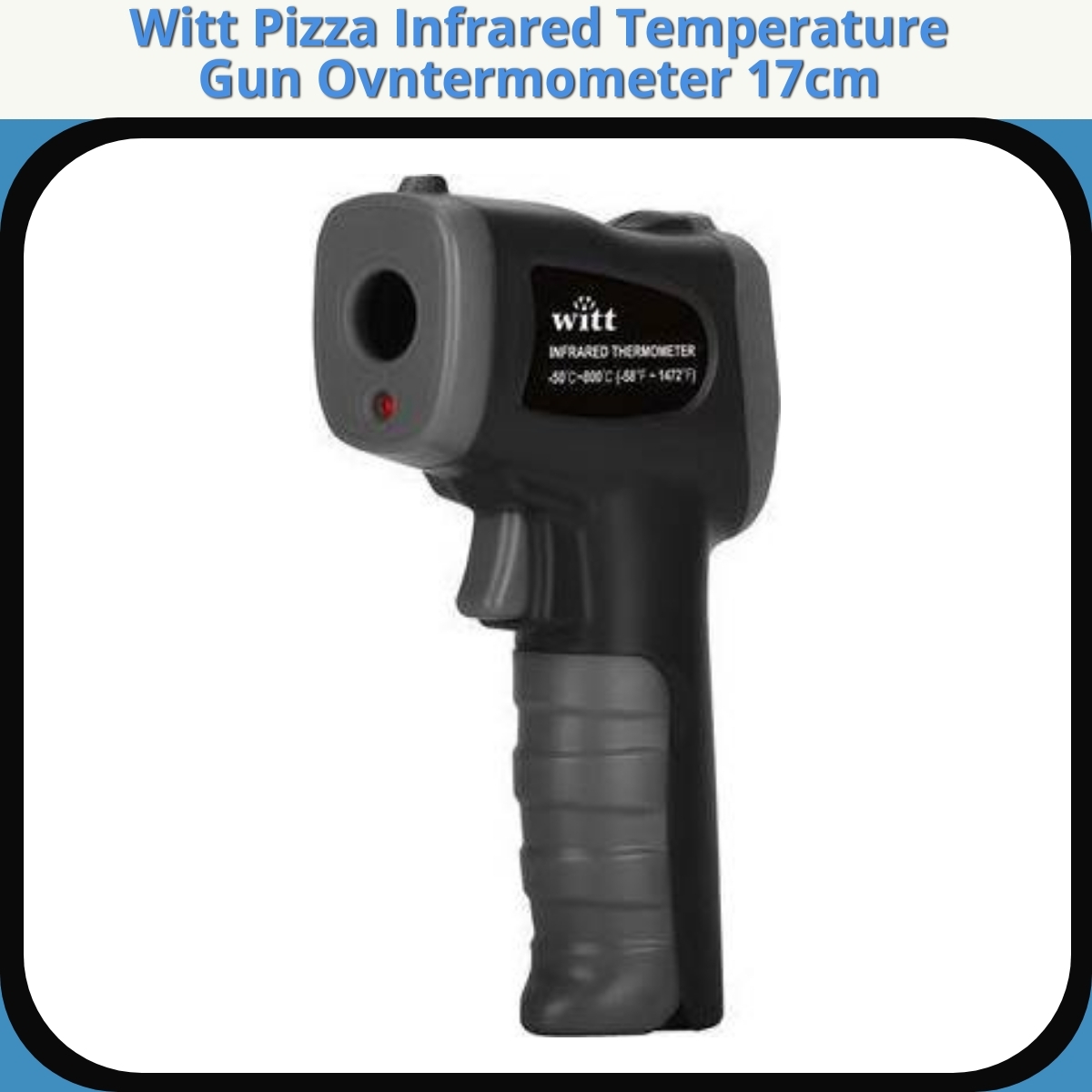 Anmeldelse af Witt Pizza Infrared Temperature Gun Ovntermometer 17cm