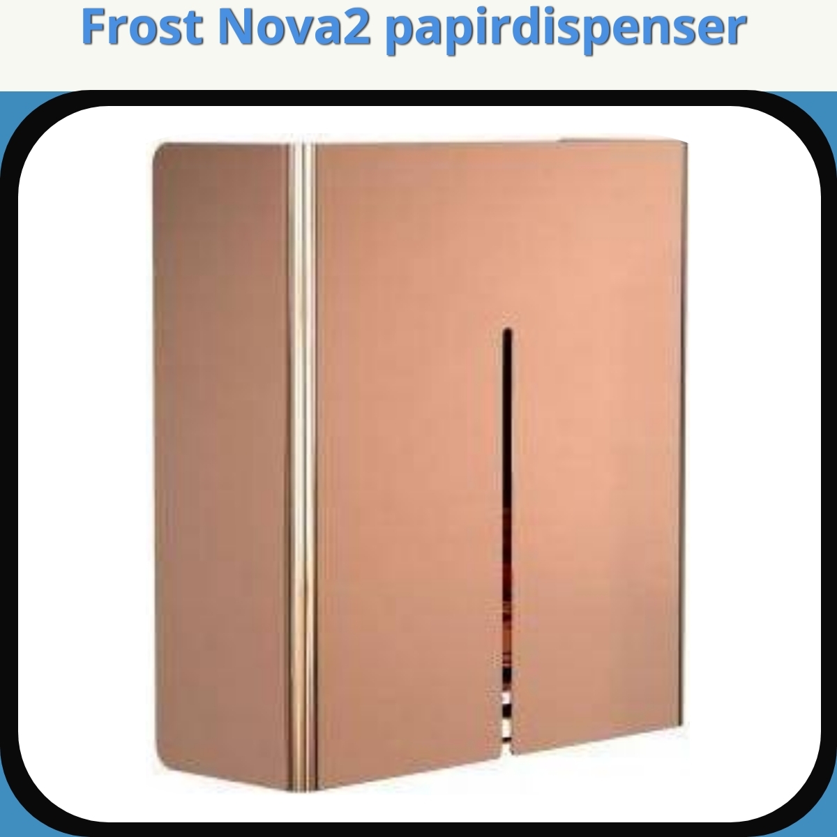 Anmeldelse af Frost Nova2 papirdispenser