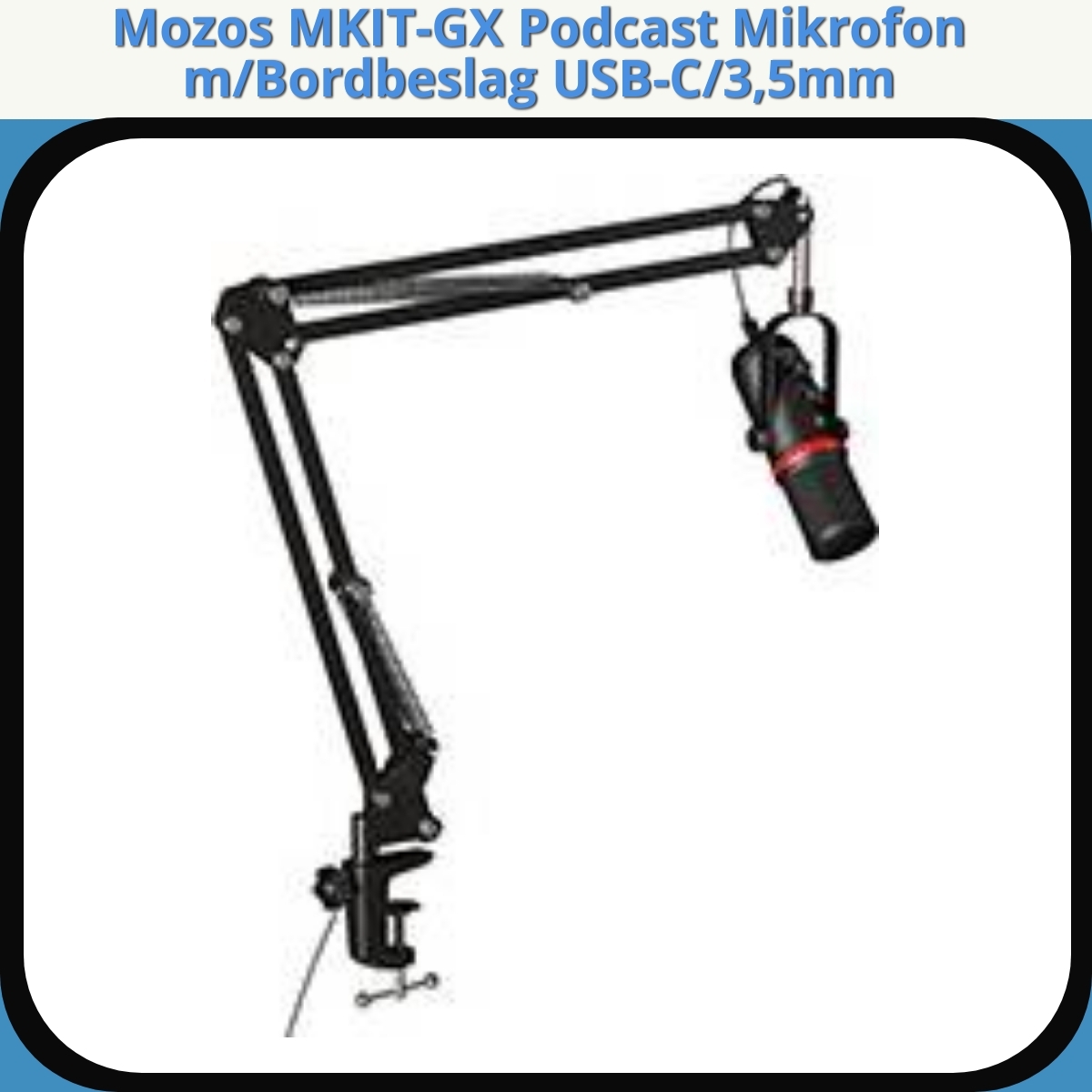 Anmeldelse af Mozos MKIT-GX Podcast Mikrofon m/Bordbeslag USB-C/3,5mm