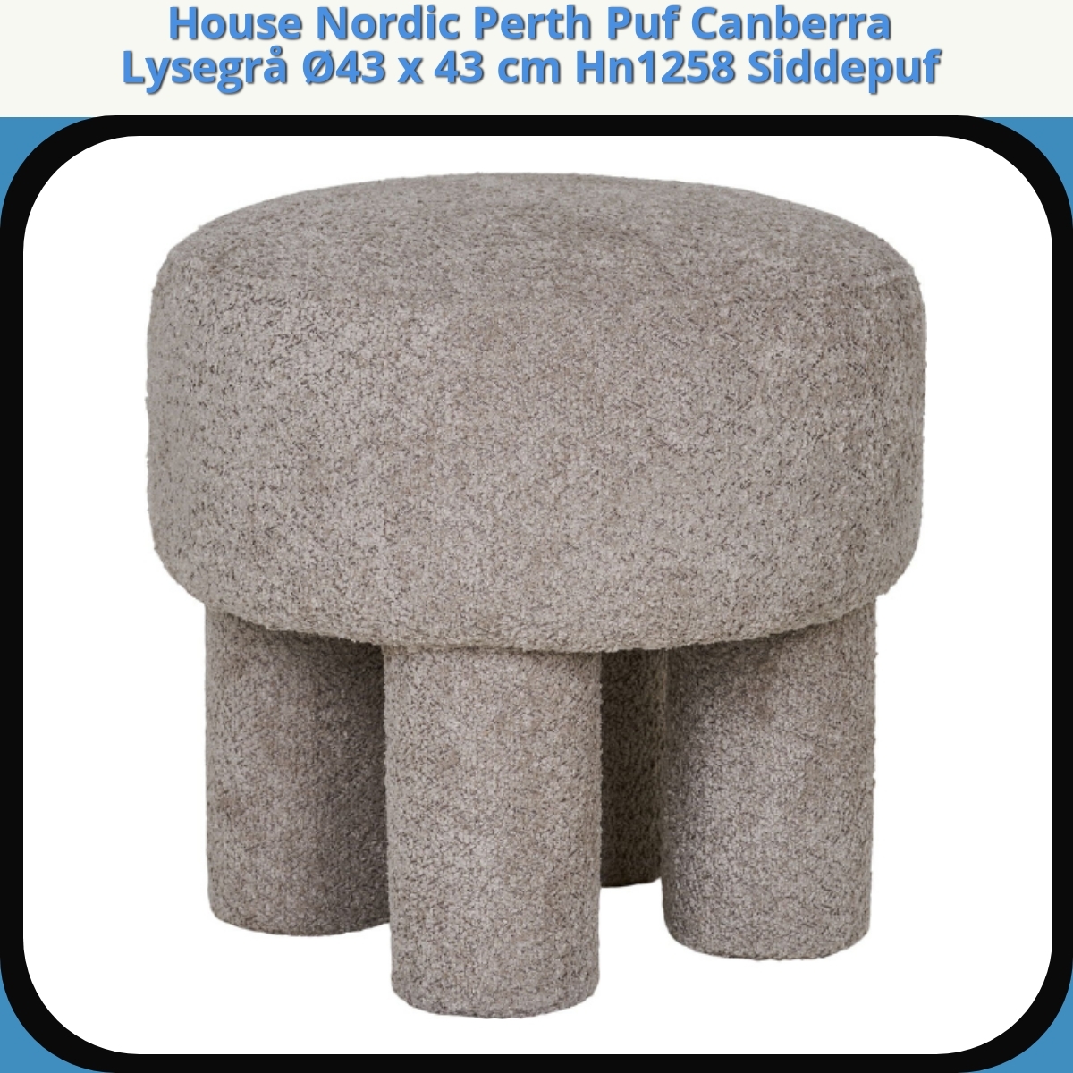 Anmeldelse af House Nordic Perth Puf Canberra Lysegrå Ø43 x 43 cm Hn1258 Siddepuf