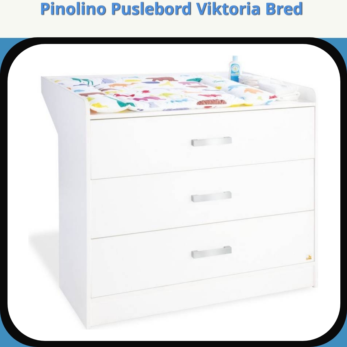 Anmeldelse af Pinolino Puslebord Viktoria Bred