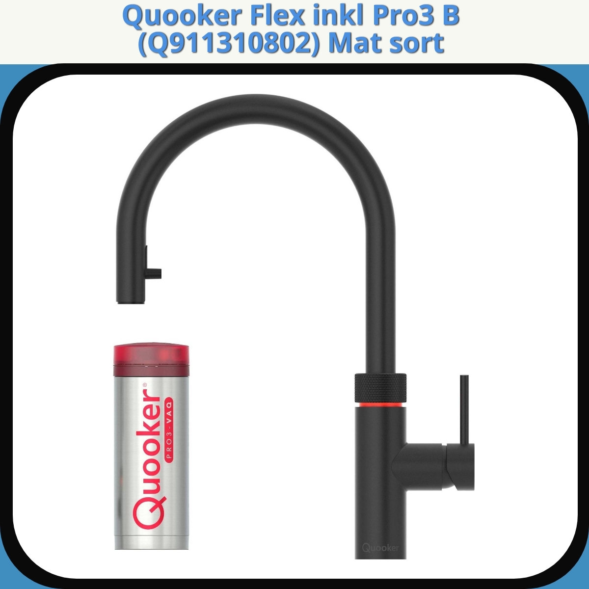 Anmeldelse af Quooker Flex inkl Pro3 B (Q911310802) Mat sort