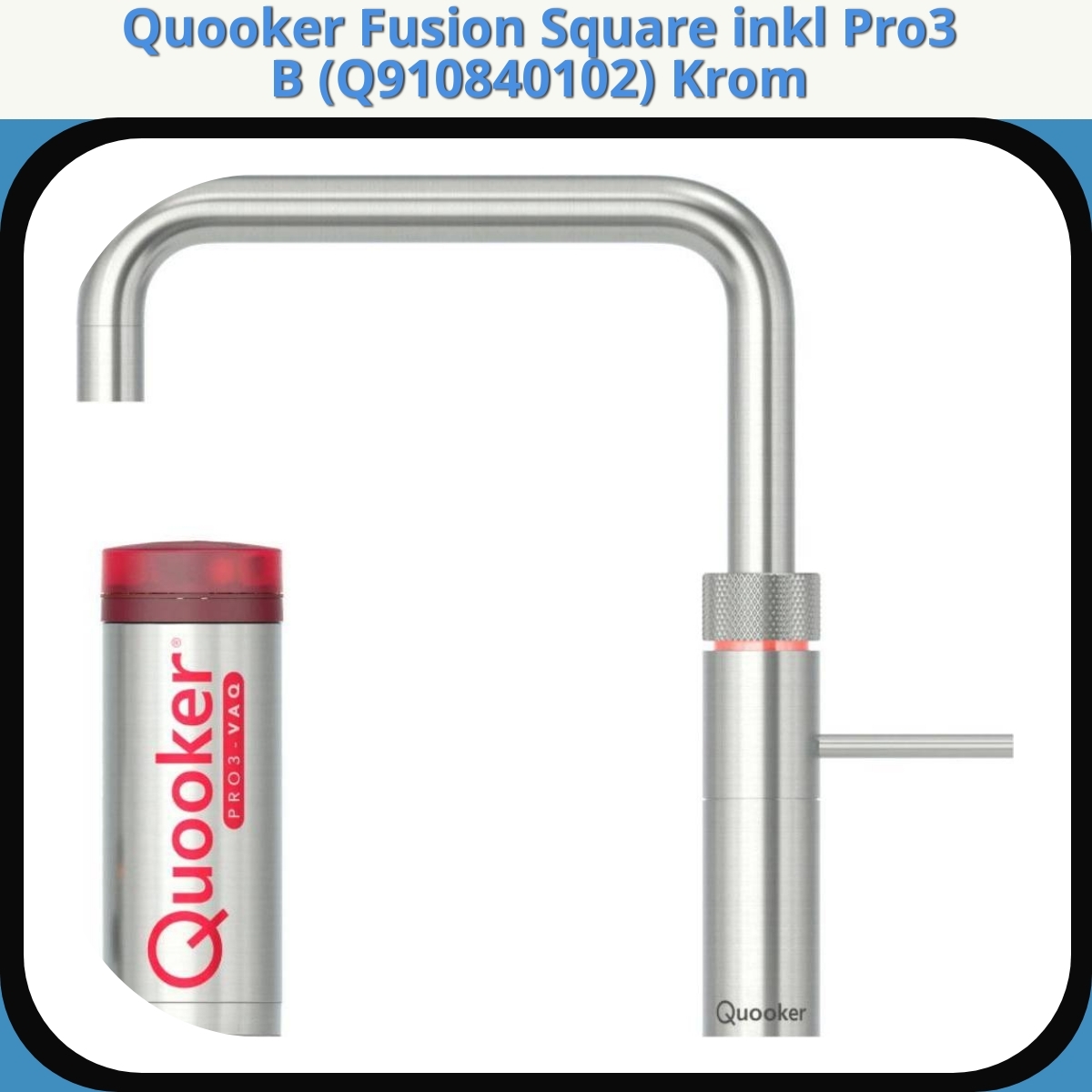 Anmeldelse af Quooker Fusion Square inkl Pro3 B (Q910840102) Krom