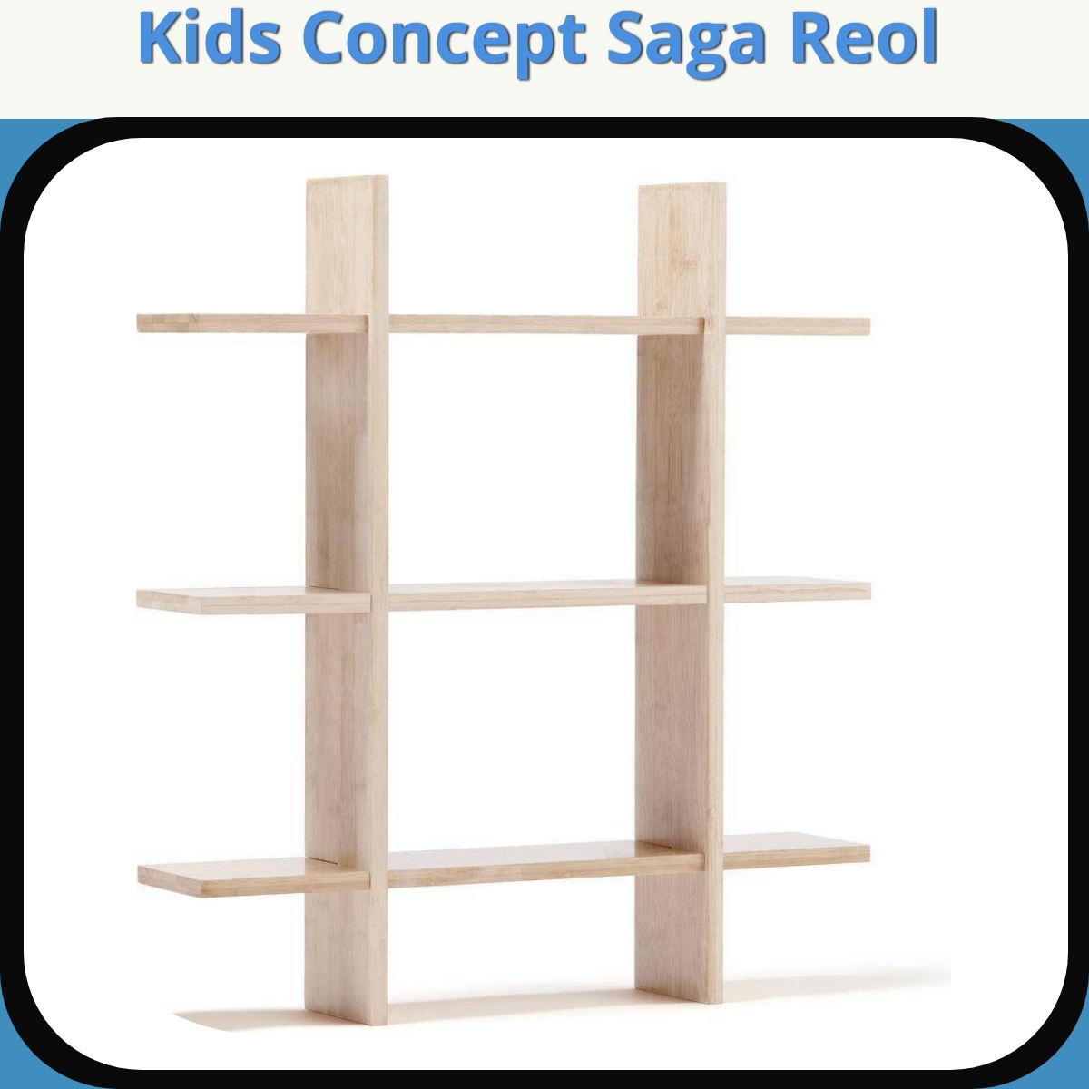 Anmeldelse af Kids Concept Saga Reol