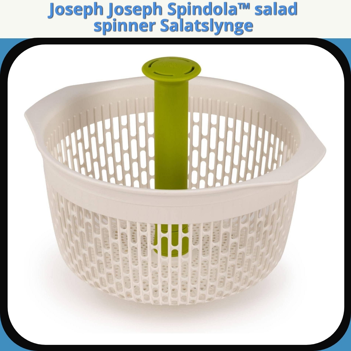 Anmeldelse af Joseph Joseph Spindola™ salad spinner Salatslynge