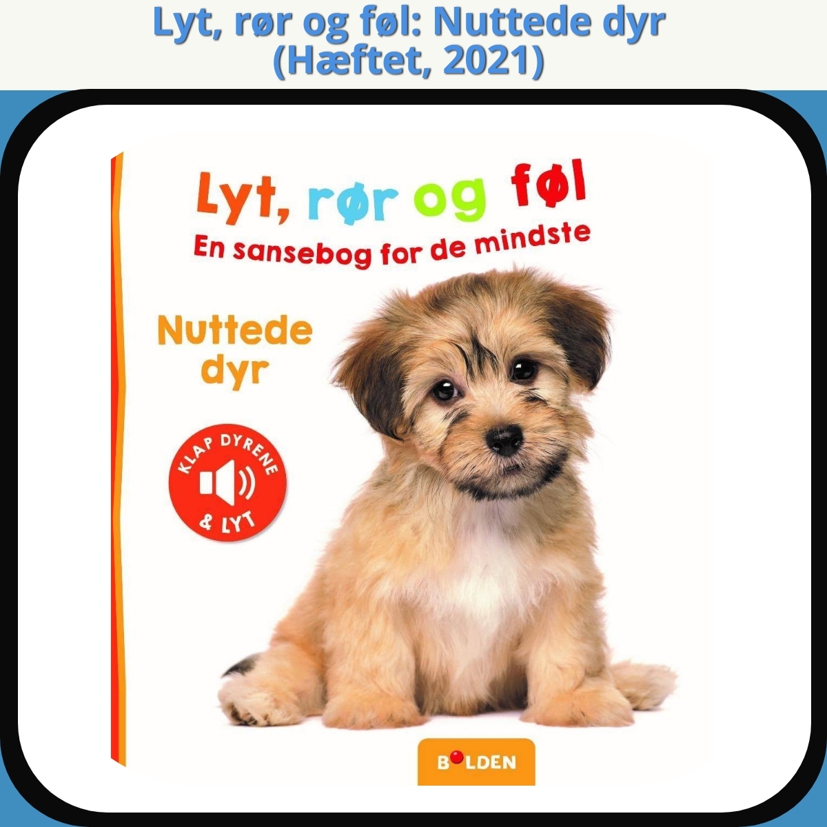 Anmeldelse af Lyt, rør og føl: Nuttede dyr (Hæftet, 2021)