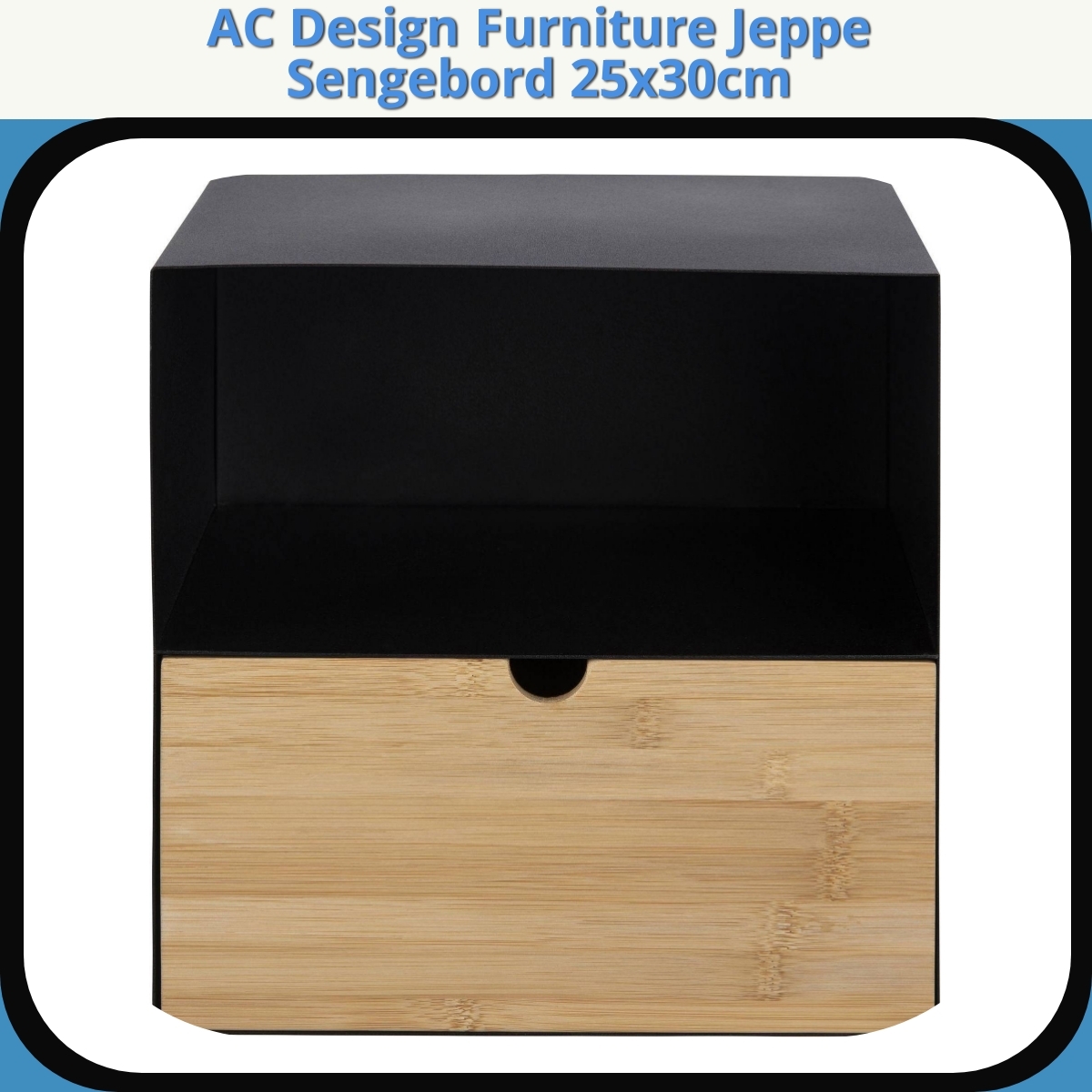 Anmeldelse af AC Design Furniture Jeppe Sengebord 25x30cm