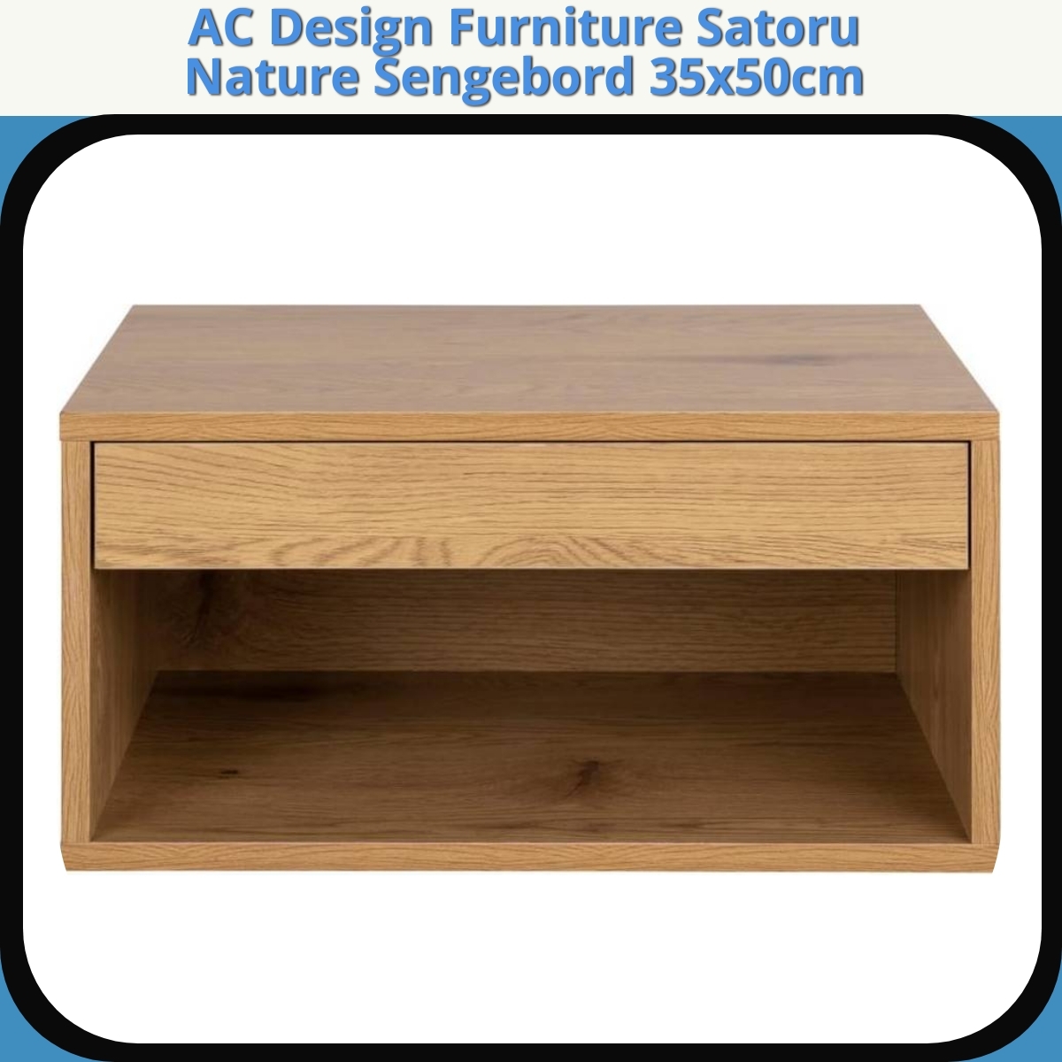 Anmeldelse af AC Design Furniture Satoru Nature Sengebord 35x50cm