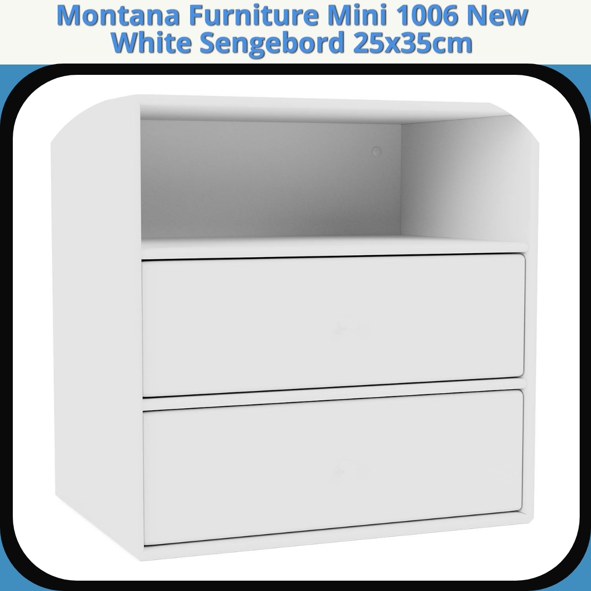 Anmeldelse af Montana Furniture Mini 1006 New White Sengebord 25x35cm