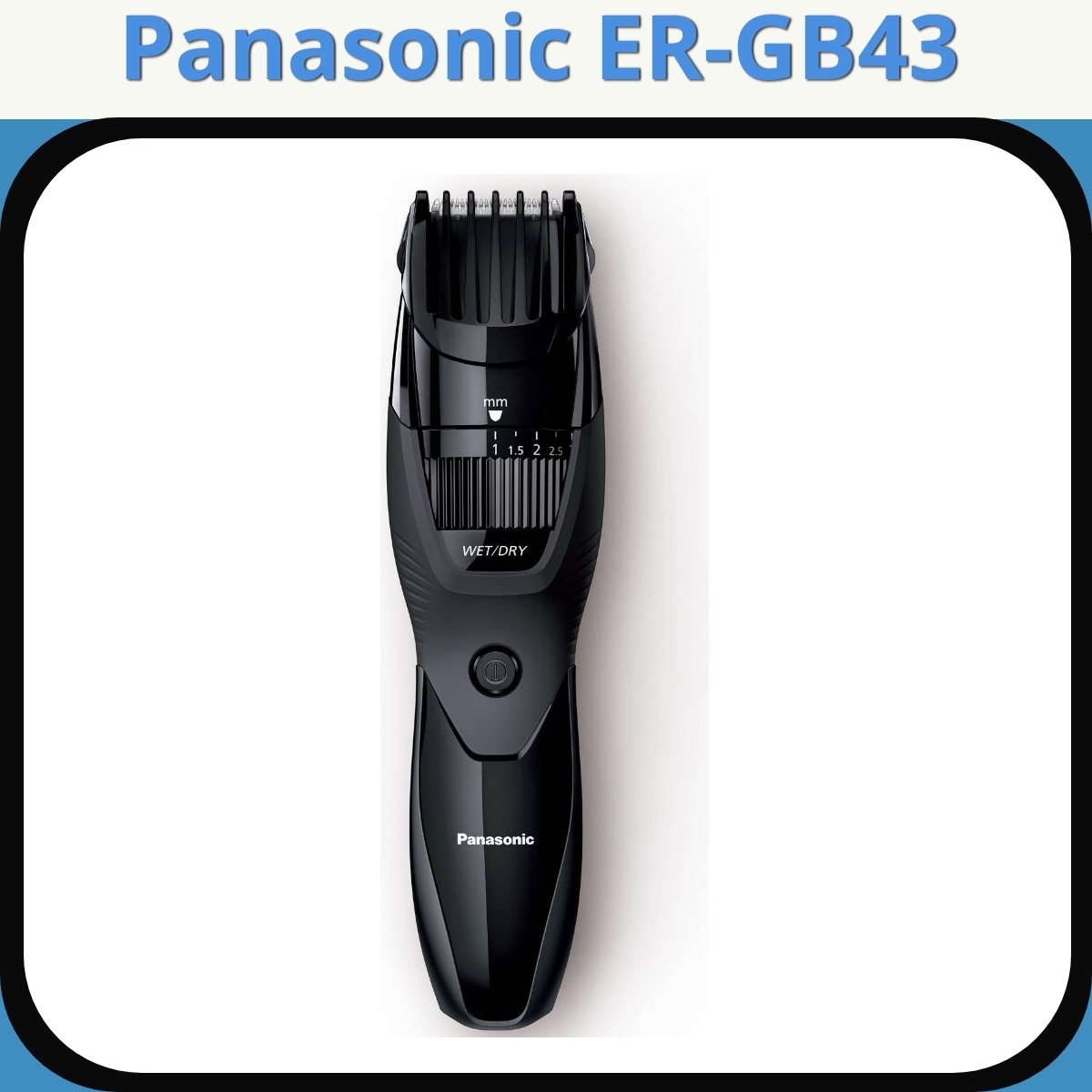 Anmeldelse af Panasonic ER-GB43