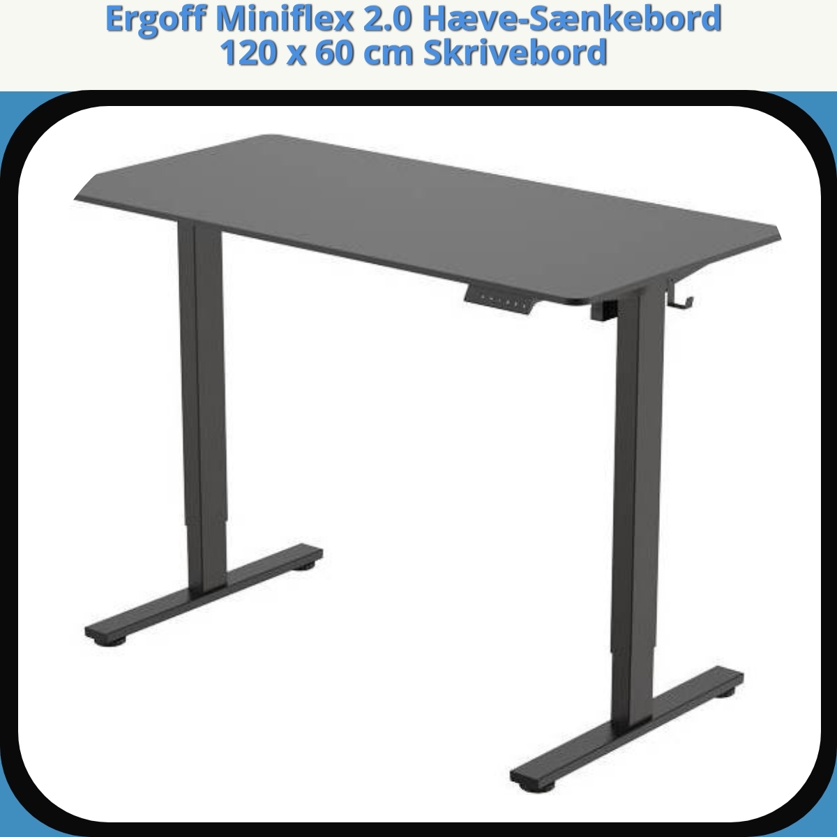 Anmeldelse af Ergoff Miniflex 2.0 Hæve-Sænkebord 120 x 60 cm Skrivebord