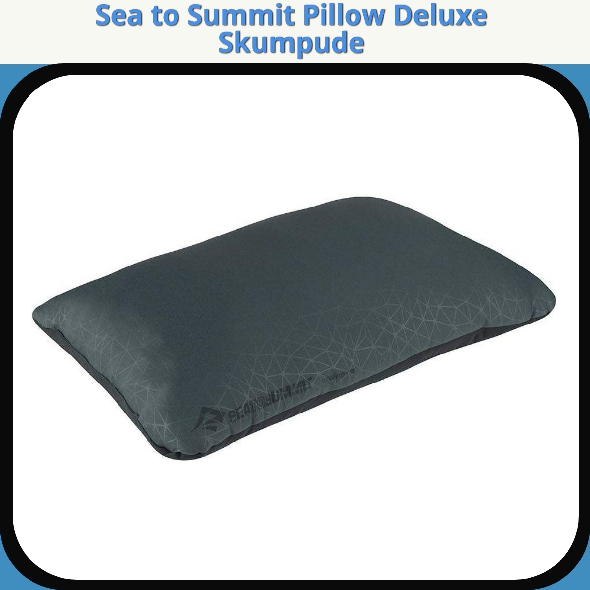 Anmeldelse af Sea to Summit Pillow Deluxe Skumpude