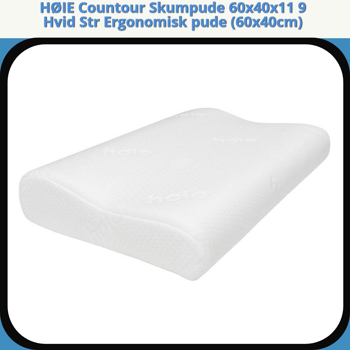 Anmeldelse af HØIE Countour Skumpude 60x40x11 9 Hvid Str Ergonomisk pude (60x40cm)