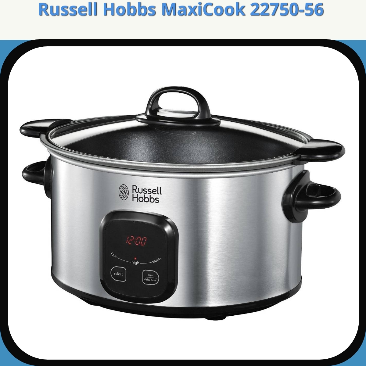 Anmeldelse af Russell Hobbs MaxiCook 22750-56