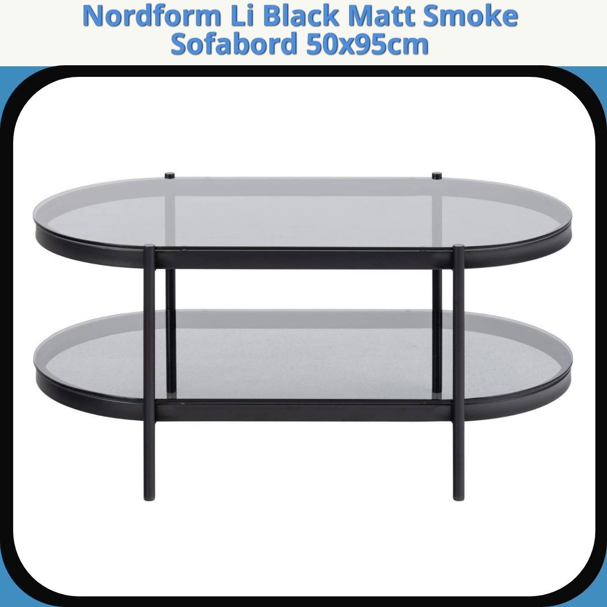 Anmeldelse af Nordform Li Black Matt Smoke Sofabord 50x95cm