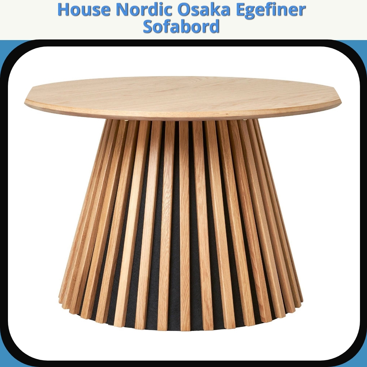 Anmeldelse af House Nordic Osaka Egefiner Sofabord