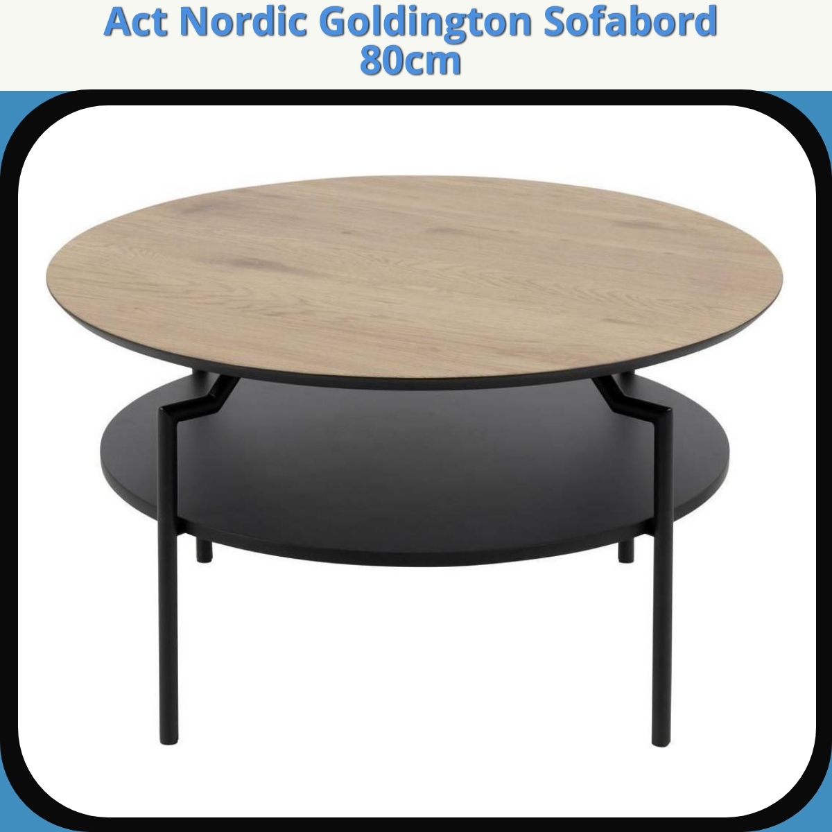 Anmeldelse af Act Nordic Goldington Sofabord 80cm