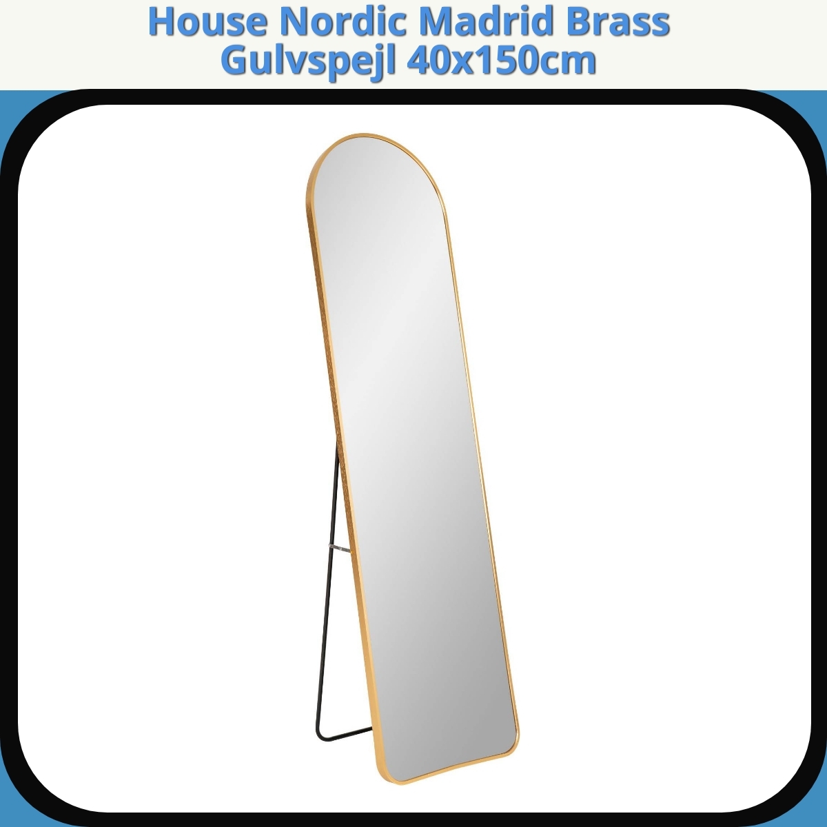 Anmeldelse af House Nordic Madrid Brass Gulvspejl 40x150cm