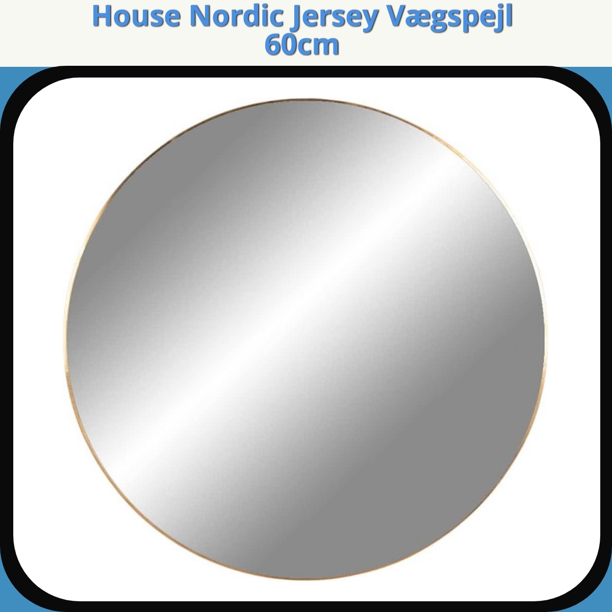 Anmeldelse af House Nordic Jersey Vægspejl 60cm