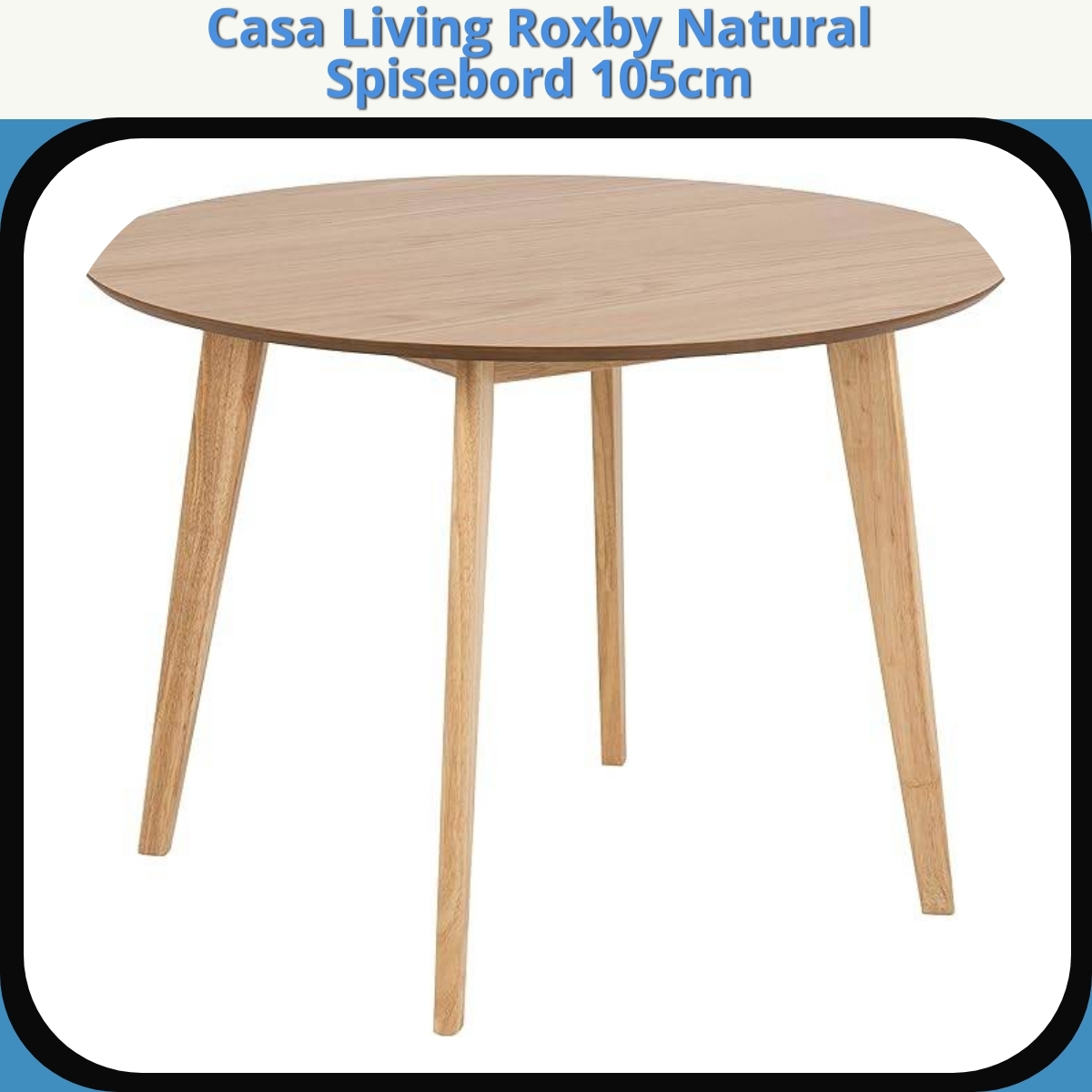 Anmeldelse af Casa Living Roxby Natural Spisebord 105cm