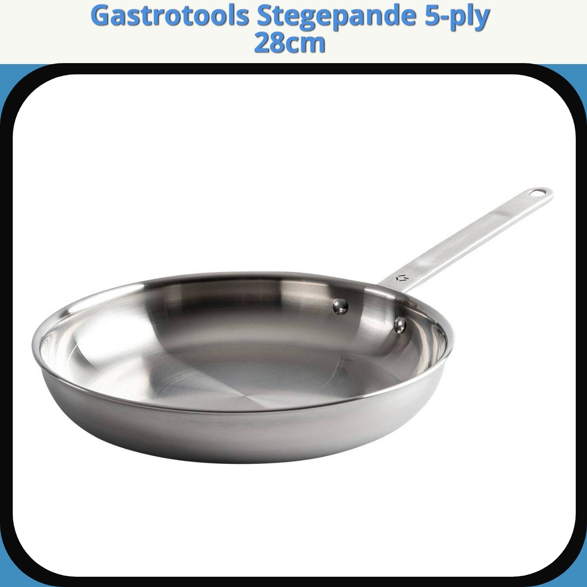 Anmeldelse af Gastrotools Stegepande 5-ply 28cm