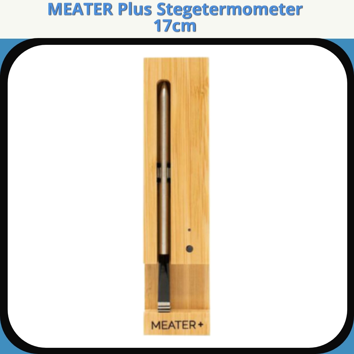 Anmeldelse af MEATER Plus Stegetermometer 17cm