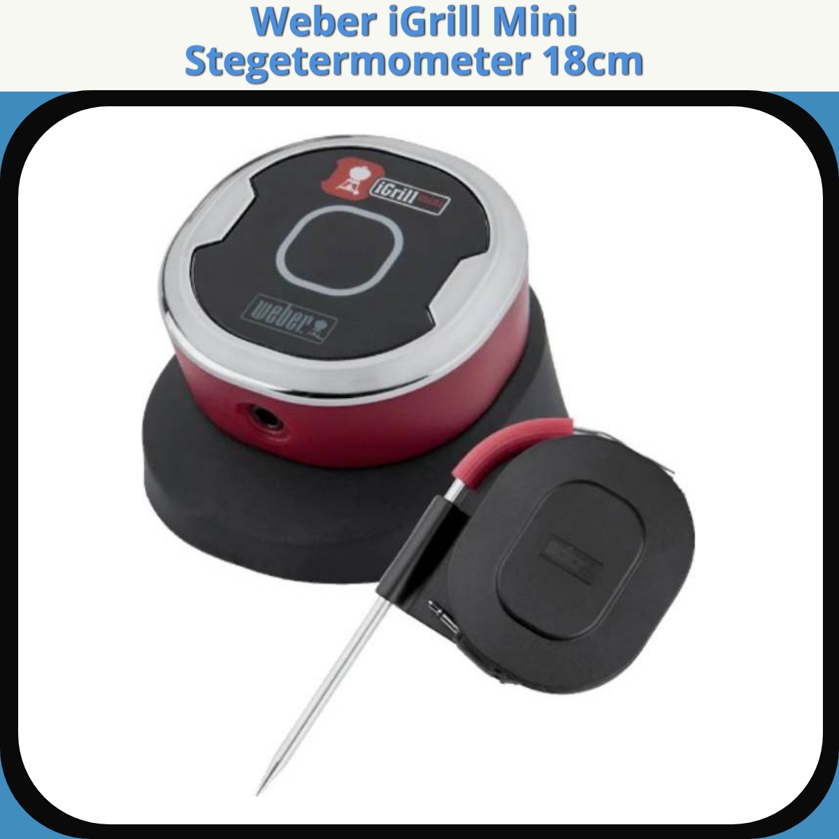 Anmeldelse af Weber iGrill Mini Stegetermometer 18cm