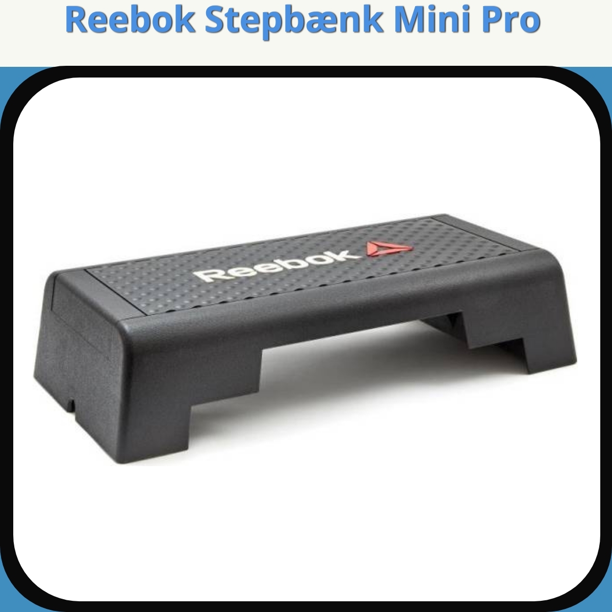 Anmeldelse af Reebok Stepbænk Mini Pro