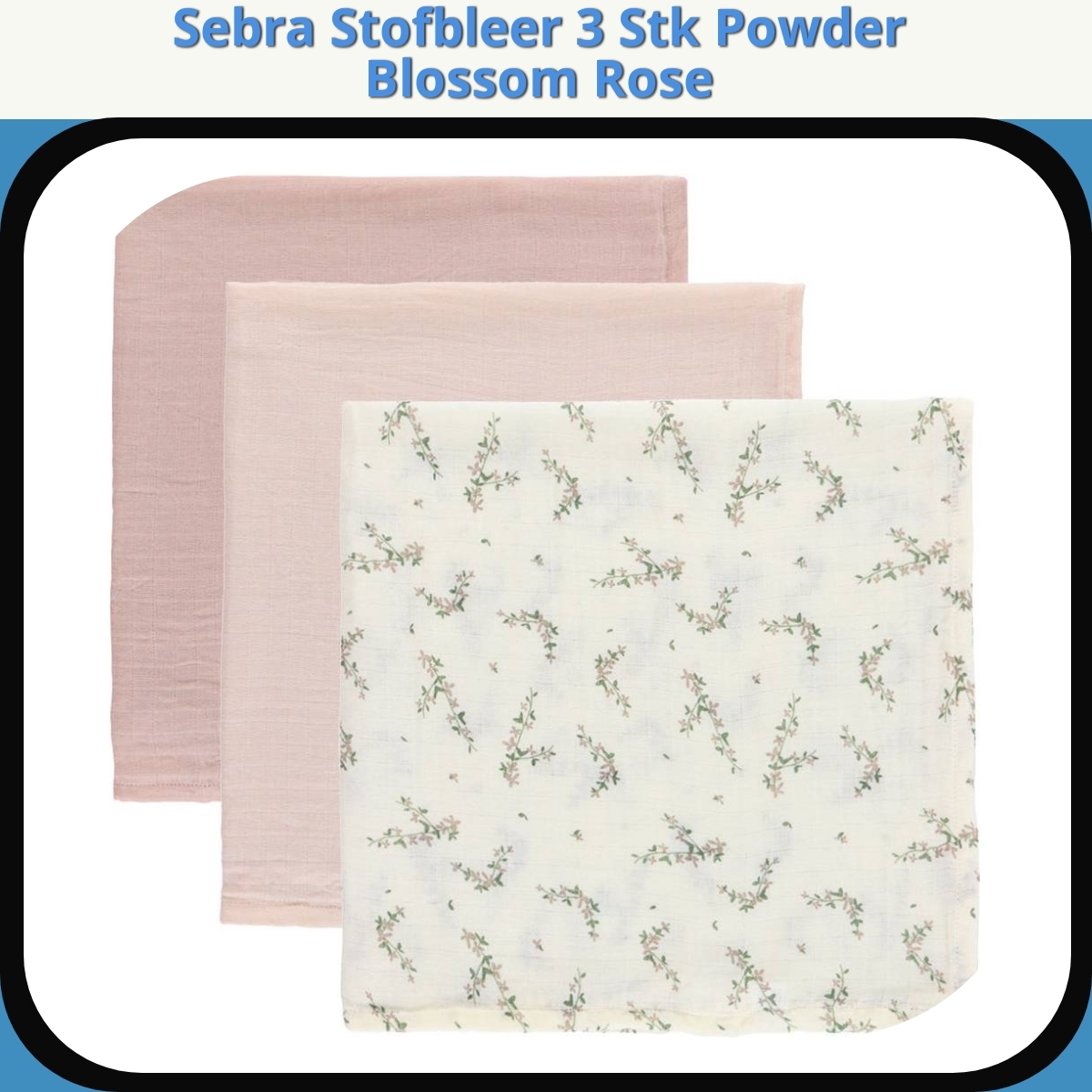 Anmeldelse af Sebra Stofbleer 3 Stk Powder Blossom Rose