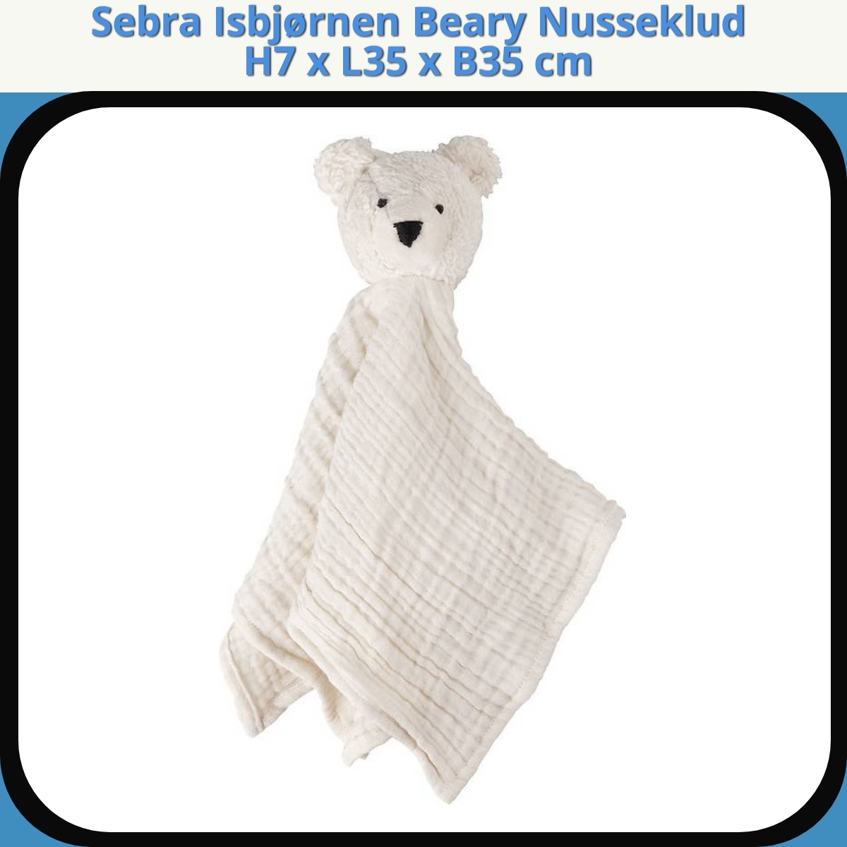 Anmeldelse af Sebra Isbjørnen Beary Nusseklud H7 x L35 x B35 cm